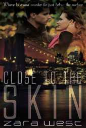 Close to the Skin by Zara West