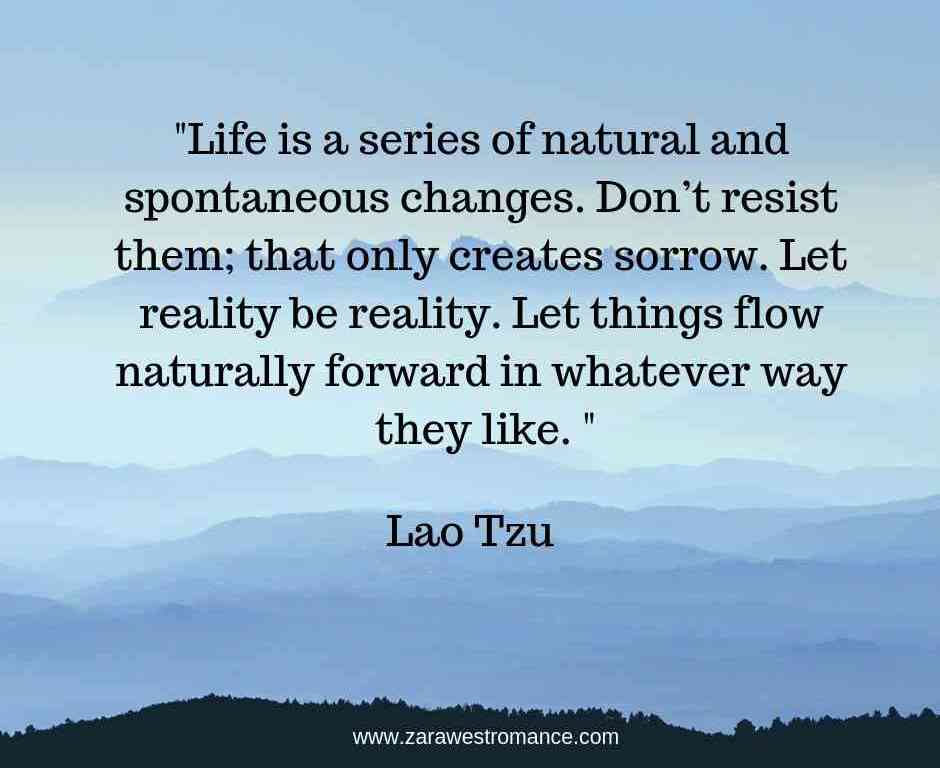 Life is a series of natural and spontaneous changes