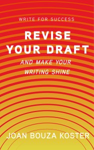 Revise Your Draft and Make Your Writing Shine by Joan Koster