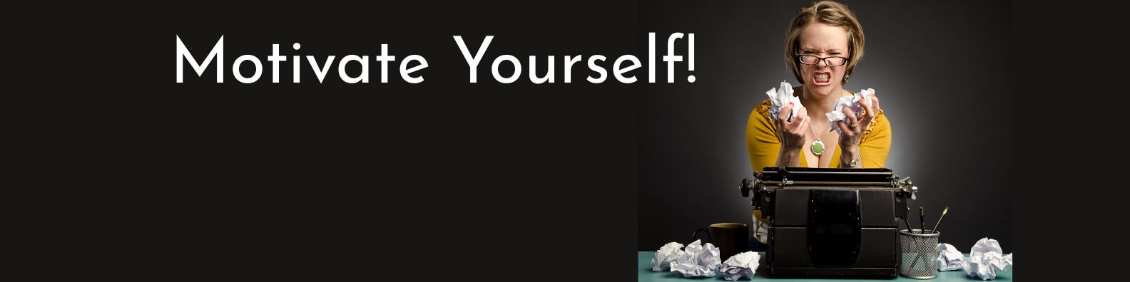 Motivate Yourself Woman crumpling up paper